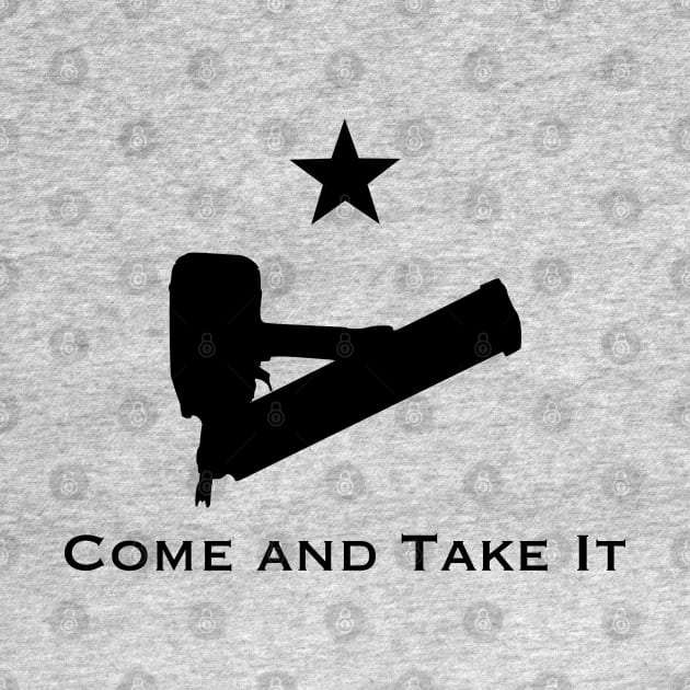 Come and Take It Nail Gun by woodandwhiskey